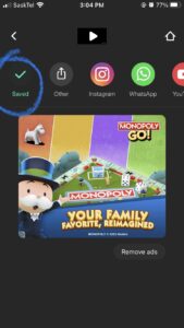 A screenshot in the InShot app after the video has been exported, there are 'save' options available. A graphic and name is circled 'Saved'. most of the screen is taken up by an advertisement for 'Monopoly Go!'