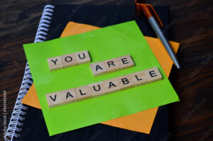 you are valuable, text words typography on wooden background, life and business motivational inspirational concept