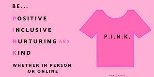 Noa Daniel on Twitter: "Tomorrow is #PinkShirtDay, and I love to refer to  it as P.I.N.K. Shirt Day. Be Positive, Inclusive, Nurturing, and Kind  whether in person or online. It's an important